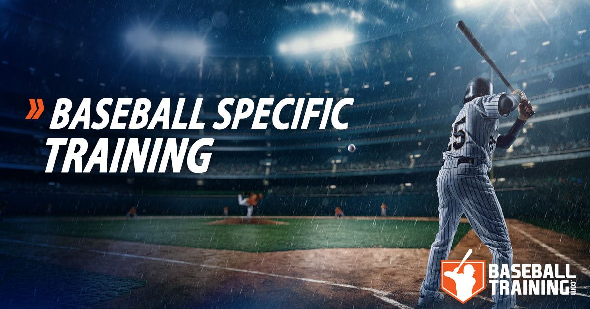 Sport Specific Training For Baseball BaseballSpecific Training Tips